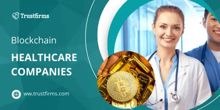 Top 10 Healthcare Blockchain Development Companies (Best 2024 Reviews)
